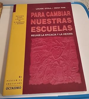 Bild des Verkufers fr Para cambiar nuestras escuelas . Reunir la eficacia y la mejora. zum Verkauf von El libro que vuela