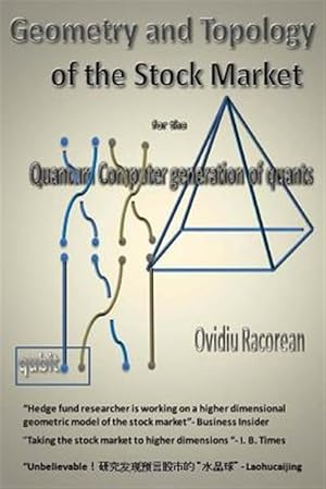 Seller image for Geometry and Topology of the Stock Market : For the Quantum Computer Generation of Quants for sale by GreatBookPrices