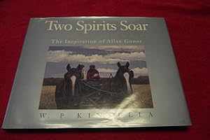 Two Spirits Soar : The Art of Allen Sapp the Inspiration of Allan Gonor