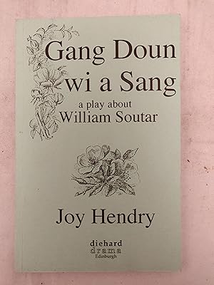 Imagen del vendedor de Gang Goun wi a Sang. A play about William Soutar. a la venta por Leakey's Bookshop Ltd.