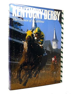 Seller image for KENTUCKY DERBY The Chance of a Lifetime for sale by Rare Book Cellar