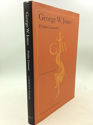 Seller image for GEORGE W. JONES: Printer Laureate for sale by Kubik Fine Books Ltd., ABAA