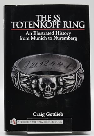 Seller image for The SS Totenkopf Ring: An Illustrated History from Munich to Nuremberg. for sale by Librairie Le Trait d'Union sarl.