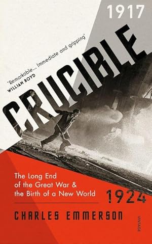 Bild des Verkufers fr Crucible : The Long End of the Great War and the Birth of a New World, 1917-1924 zum Verkauf von AHA-BUCH GmbH