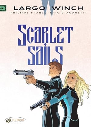 Image du vendeur pour Largo Winch 18 : Scarlet Sails mis en vente par GreatBookPrices