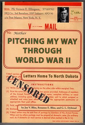 Pitching My Way Through World War II: Letters Home To North Dakota