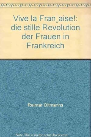 Bild des Verkufers fr Vive la Franaise! : Die stille Revolution der Frauen in Frankreich. zum Verkauf von ACADEMIA Antiquariat an der Universitt