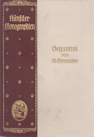 Imagen del vendedor de Knstler-Monographien. Segantini. Mit einem Titelbilde und 96 Textabbildungen, darunter 7 mehrfarbige Einschaltbilder, nach Gemlden, Zeichnungen und Kupferstichen. a la venta por Allguer Online Antiquariat