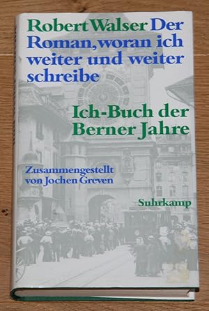 Image du vendeur pour Der Roman, woran ich weiter und weiter schreibe. Ich-Buch der Berner Jahre. mis en vente par Antiquariat Gallenberger