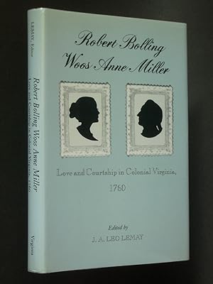 Image du vendeur pour Robert Bolling Woos Anne Miller: Love and Courtship in Colonial Virginia, 1760 mis en vente par Bookworks [MWABA, IOBA]