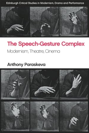 Seller image for Speech-gesture Complex : Modernism, Theatre, Cinema for sale by GreatBookPrices