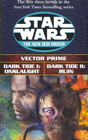 Bild des Verkufers fr Star Wars: The New Jedi Order : Vector Prime/Dark Tide I: Onslaught/Dark Tide II: Ruin zum Verkauf von GreatBookPrices