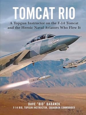 Bild des Verkufers fr Tomcat Rio : A Topgun Instructor on the F-14 Tomcat and the Heroic Naval Aviators Who Flew It zum Verkauf von GreatBookPrices