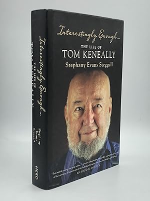 Imagen del vendedor de INTERESTINGLY ENOUGH. The Life of Tom Keneally a la venta por johnson rare books & archives, ABAA