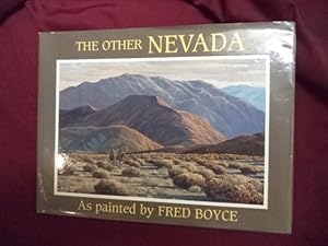 Immagine del venditore per The Other Nevada. Inscribed by the author. As Painted by Fred Boyce. venduto da BookMine