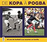 Image du vendeur pour De Kopa  Pogba, 60 Ans De Football  Se Raconter En Famille mis en vente par RECYCLIVRE