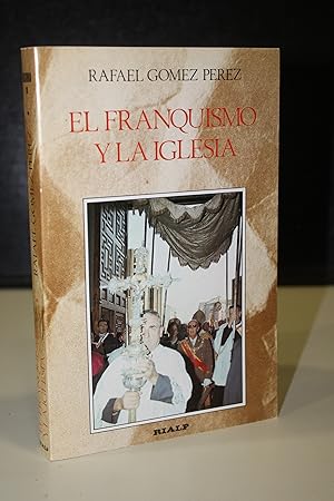 Immagine del venditore per El franquismo y la iglesia.- Gmez Prez, Rafael. venduto da MUNDUS LIBRI- ANA FORTES