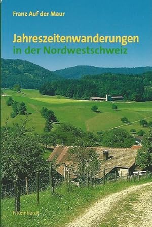 Jahreszeitenwanderungen in der Nordwestschweiz.