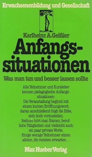 Bild des Verkufers fr Anfangssituationen : was man tun und besser lassen sollte. Erwachsenenbildung und Gesellschaft zum Verkauf von Versandantiquariat Nussbaum