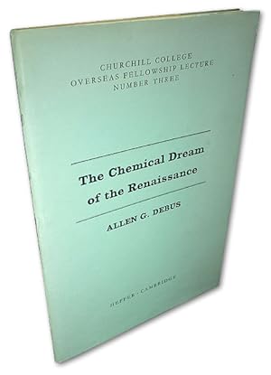 The Chemical Dream of the Renaissance. First edition,