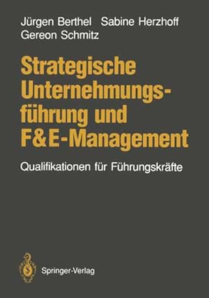Strategische Unternehmungsführung und F&E-Management: Qualifikationen für Führungskräfte (German ...
