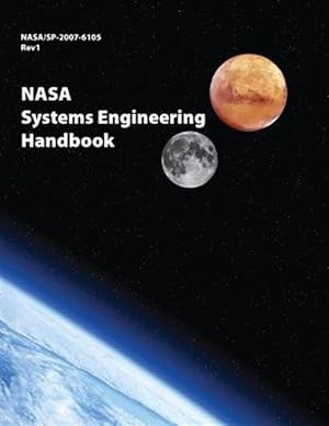 Immagine del venditore per NASA Systems Engineering Handbook: NASA/Sp-2007-6105 Rev1 venduto da GreatBookPrices