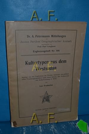 Imagen del vendedor de Kulturtypen aus dem Westsudan : Auszge aus den Ergebnissen der Zweiten deutschen innerafrikanischen Forschungsexpedition nebst . Ergnzungsheft Nr. 166 zu Dr. A. Petermanns Mittheilungen aus Justus Perthes' Geographischer. a la venta por Antiquarische Fundgrube e.U.