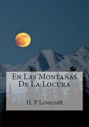 Imagen del vendedor de En Las Montanas De La Locura/ At the Mountains of Madness -Language: spanish a la venta por GreatBookPrices