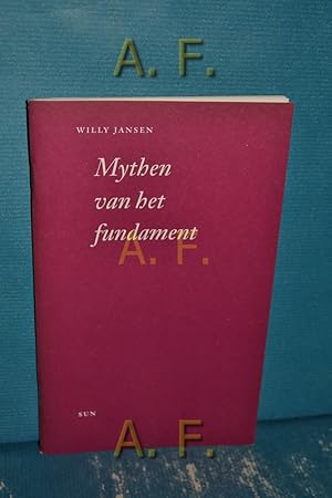 Bild des Verkufers fr Mythen van het fundament : Rede in verkorte vorm uitgesproken bij de aanvaarding van het ambt van gewoon hoogleraar in de vrouwenstudies aan de Katholieke Universiteit Nijmegen op vrijdag 5 november 1993. zum Verkauf von Antiquarische Fundgrube e.U.