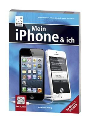 Bild des Verkufers fr Mein iPhone und ich - fr iPhone 5 und iOS 6 - inkl. iCloud zum Verkauf von Gerald Wollermann