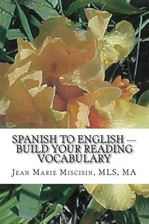 Imagen del vendedor de Spanish to English : Build Your Reading Vocabulary a la venta por GreatBookPrices