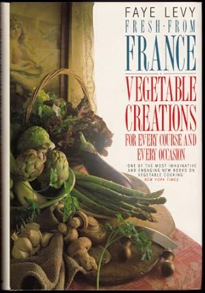 Fresh from France. Vegetable Creations for Every Course and Every Occasion.