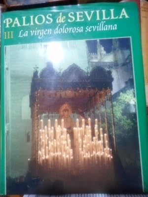 Imagen del vendedor de PALIOS DE SEVILLA III La Virgen Dolorosa sevillana a la venta por Libros Dickens