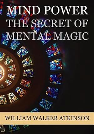 Seller image for Mind Power : The Secret of Mental Magic for sale by GreatBookPrices