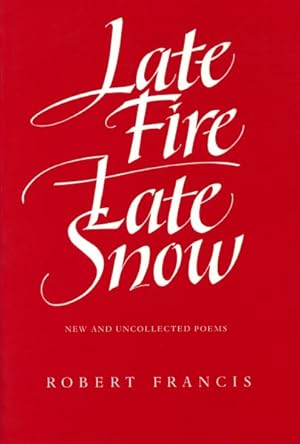 Seller image for Late Fire, Late Snow : New and Uncollected Poems for sale by GreatBookPrices