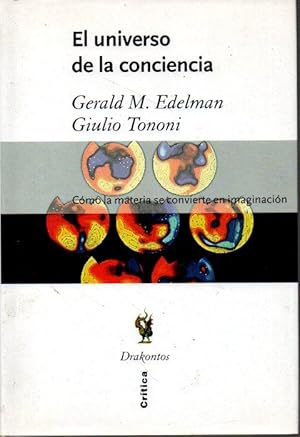 Immagine del venditore per EL UNIVERSO DE LA CONCIENCIA. COMO LA MATERIA SE CONVIERTE EN IMAGINACION. venduto da Books Never Die