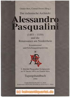 Der italienische Architekt Alessandro Pasqualini ( 1493 - 1559 ) und die Renaissance am Niederrhe...