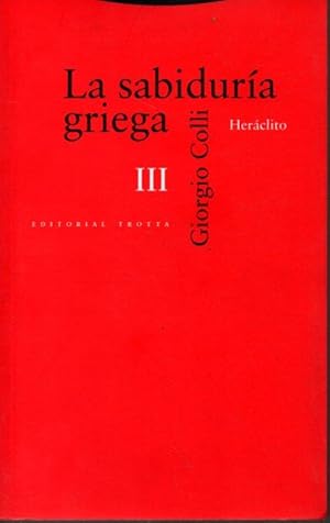 LA SABIDURIA GRIEGA III. HERACLITO.