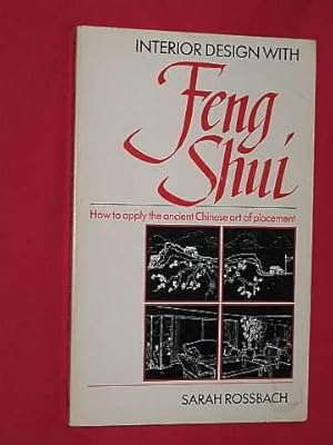 Seller image for Interior Design With Feng Shui: How to apply the Ancient Chinese Art of Placement for sale by BOOKBARROW (PBFA member)