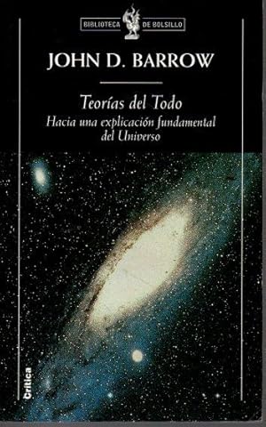 Imagen del vendedor de TEORIAS DEL TODO. HACIA UNA EXPLICACION FUNDAMENTAL DEL UNIVERSO. a la venta por Books Never Die