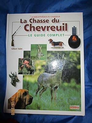 Bild des Verkufers fr LA CHASSE du CHEVREUIL - LE GUIDE COMPLET zum Verkauf von LA FRANCE GALANTE