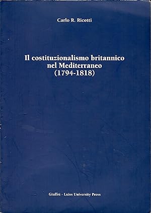 Il costituzionalismo britannico nel Mediterraneo (1794-1818)