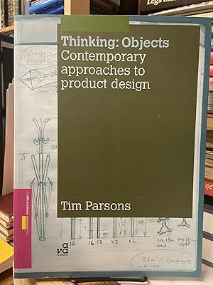 Thinking Objects: Contemporary Approaches to Product Design