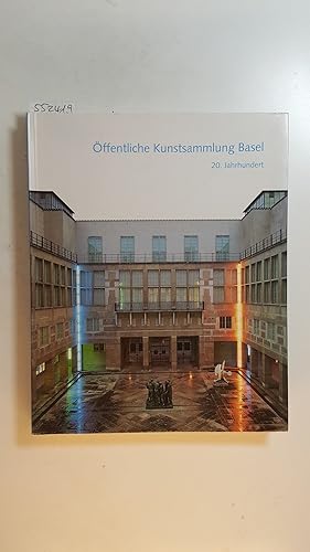 Bild des Verkufers fr ffentliche Kunstsammlung Basel : 20. Jahrhundert zum Verkauf von Gebrauchtbcherlogistik  H.J. Lauterbach