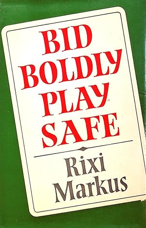 Bid Boldly, Play Safe