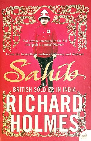Seller image for Sahib: The British Soldier in India 1750-1914 for sale by M Godding Books Ltd