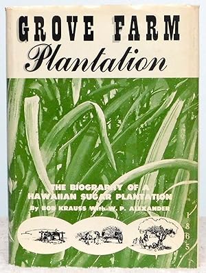 Image du vendeur pour Grove Farm Plantation: The Biography of a Hawaiian Sugar Plantation mis en vente par Argyl Houser, Bookseller