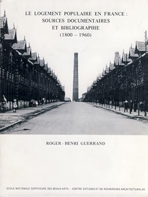 Le Logement Populaire en France: Sources Documentaires et Bibliographie ( 1800 - 1960 )