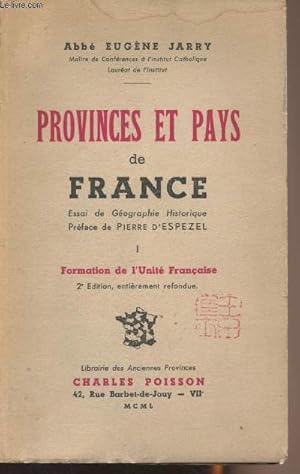 Imagen del vendedor de Provinces et pays de France - Essai de Gographie historique - T.1: Formation de l'Unit Franaise a la venta por Le-Livre