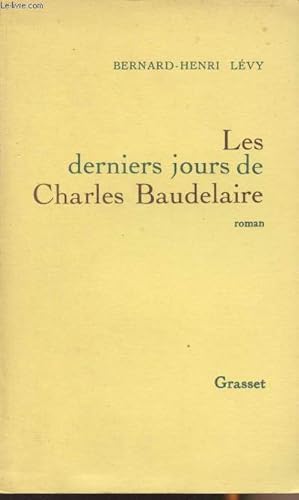 Bild des Verkufers fr Les derniers jours de Charles Baudelaire zum Verkauf von Le-Livre